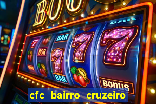 cfc bairro cruzeiro caxias do sul