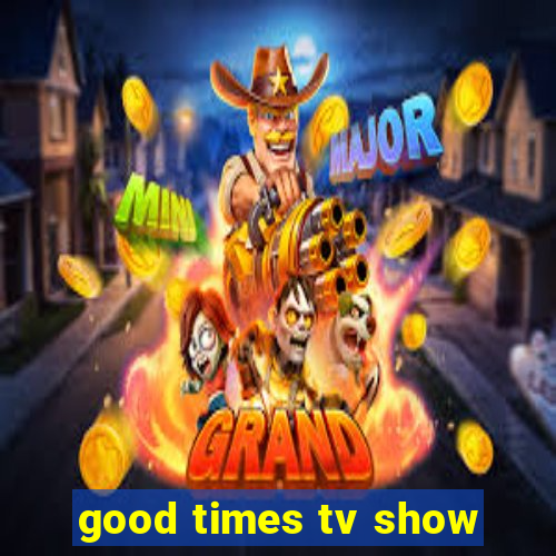 good times tv show