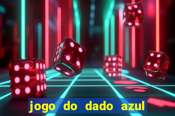 jogo do dado azul e vermelho aposta