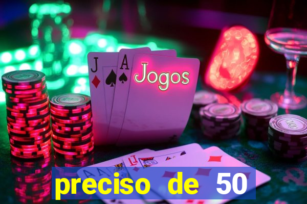 preciso de 50 reais urgente