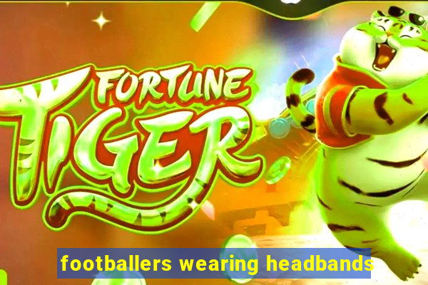 footballers wearing headbands