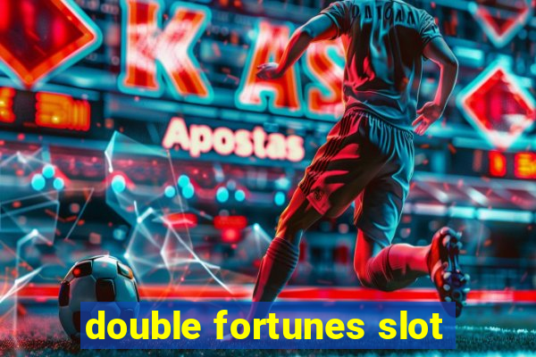 double fortunes slot