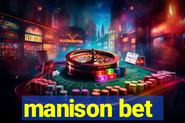 manison bet