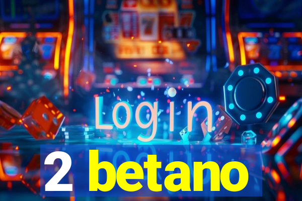 2 betano