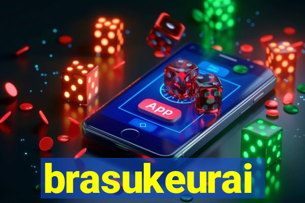 brasukeurai