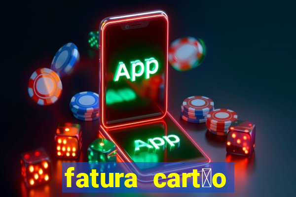 fatura cart茫o casas bahia