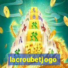 lacroubetjogo