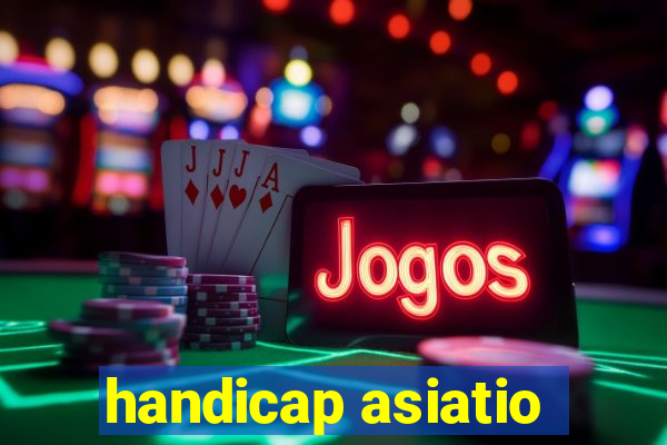 handicap asiatio