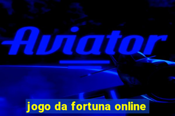 jogo da fortuna online