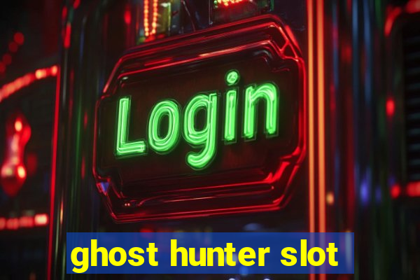 ghost hunter slot