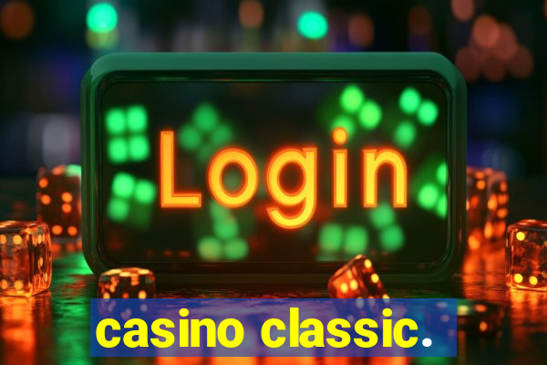 casino classic.