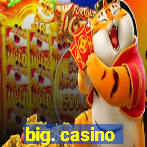 big. casino