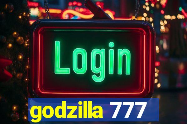 godzilla 777