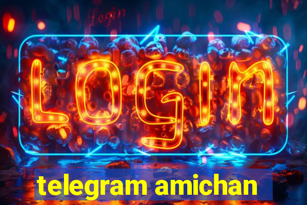 telegram amichan