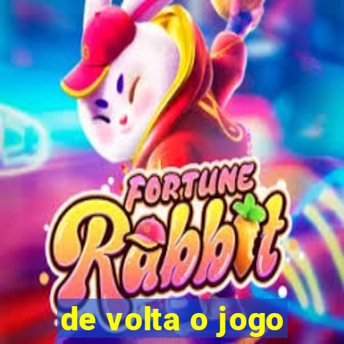 de volta o jogo