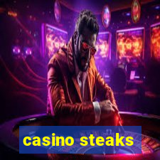 casino steaks