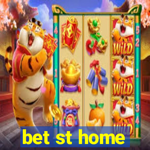 bet st home