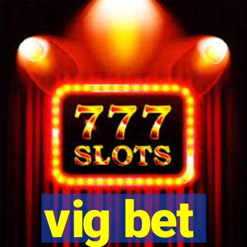 vig bet