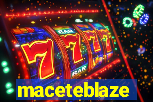 maceteblaze