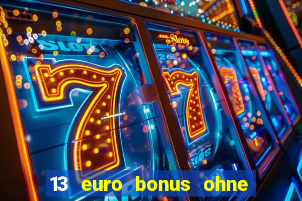 13 euro bonus ohne einzahlung casino