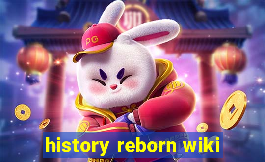 history reborn wiki