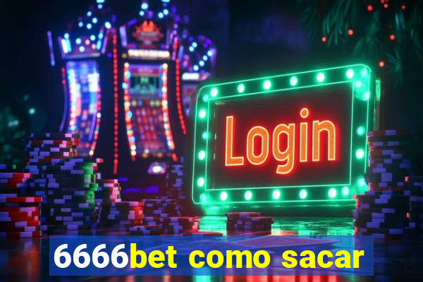 6666bet como sacar