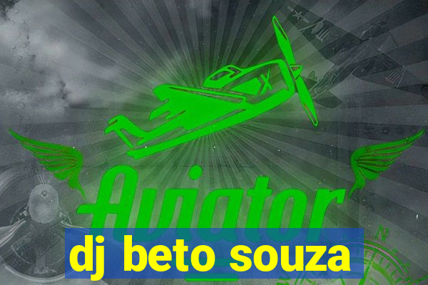 dj beto souza