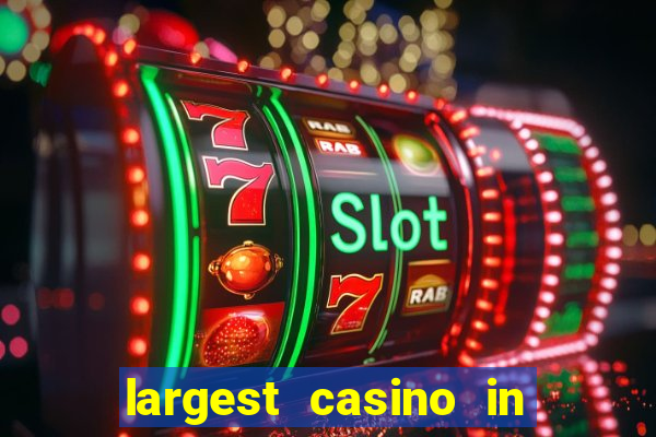 largest casino in united states