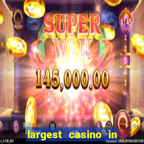 largest casino in united states