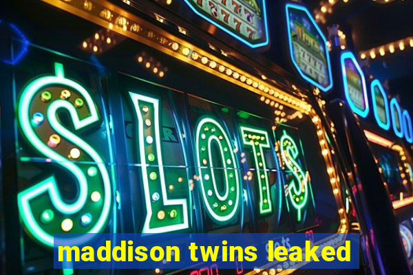 maddison twins leaked