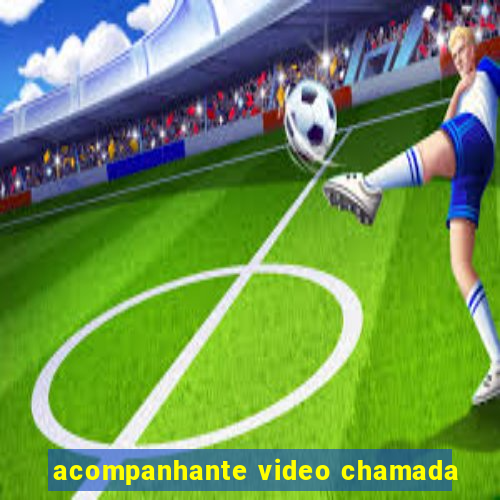 acompanhante video chamada