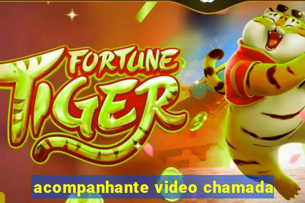 acompanhante video chamada