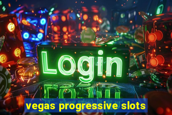 vegas progressive slots