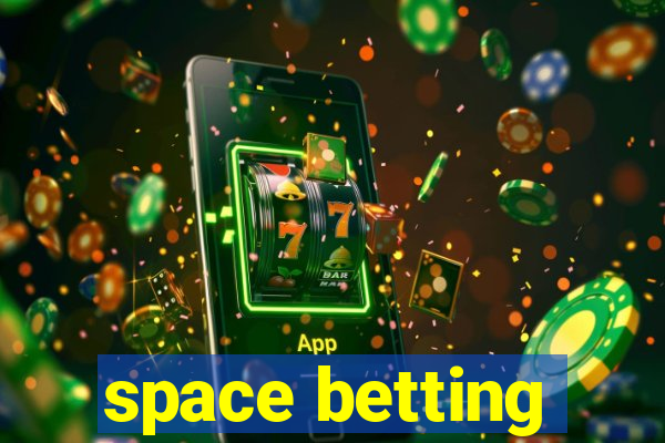 space betting