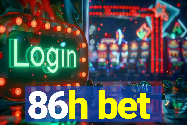 86h bet