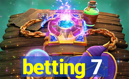 betting 7