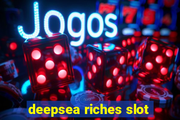 deepsea riches slot