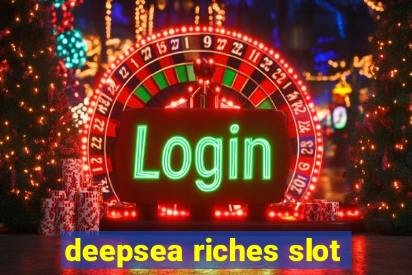 deepsea riches slot