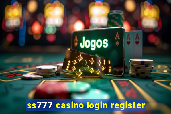 ss777 casino login register