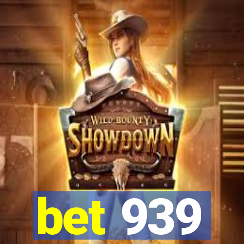 bet 939