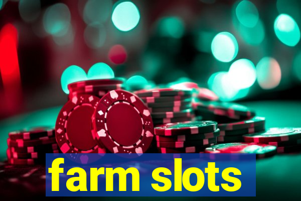 farm slots