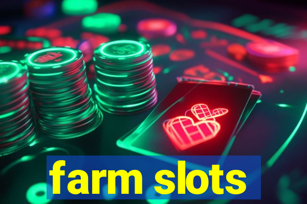 farm slots