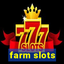 farm slots