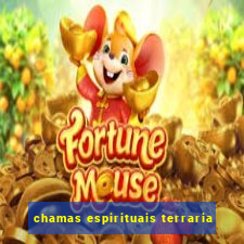 chamas espirituais terraria