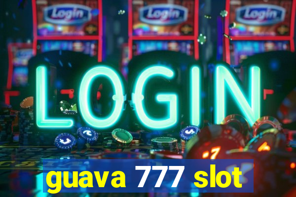 guava 777 slot