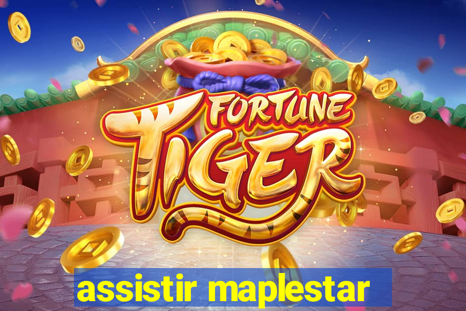 assistir maplestar