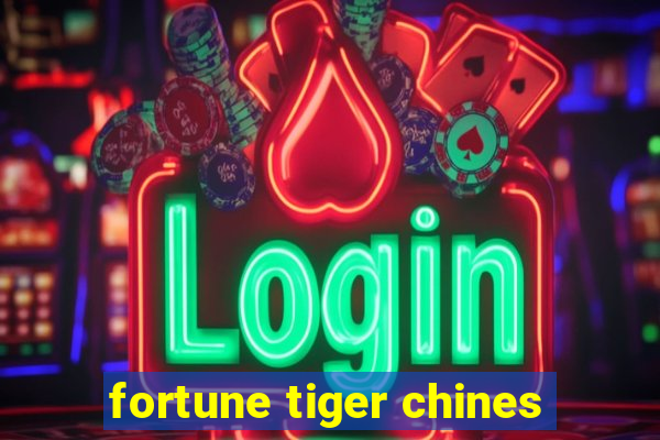 fortune tiger chines