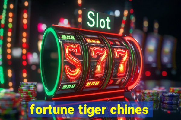 fortune tiger chines