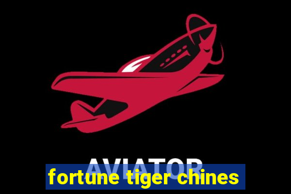 fortune tiger chines