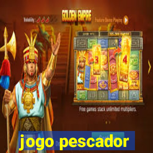 jogo pescador